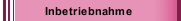 Inbetriebnahme